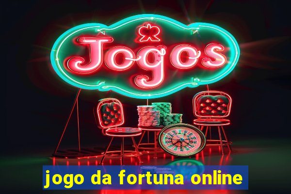 jogo da fortuna online