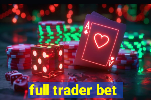 full trader bet