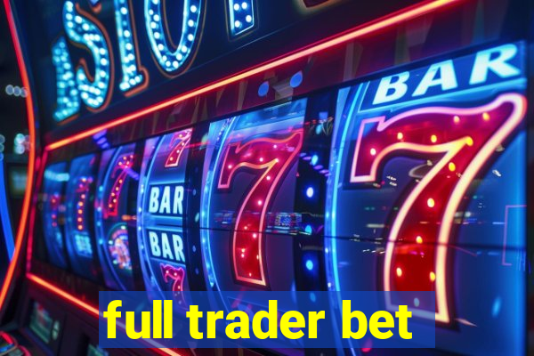 full trader bet