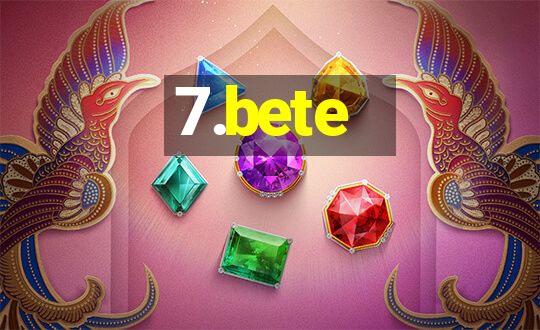 7.bete