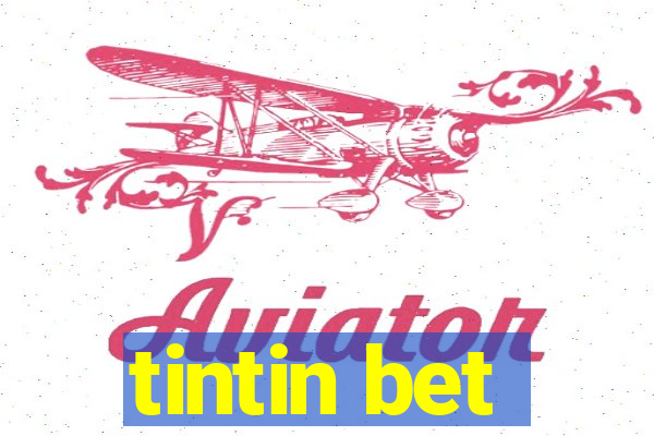 tintin bet