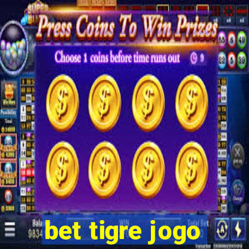 bet tigre jogo