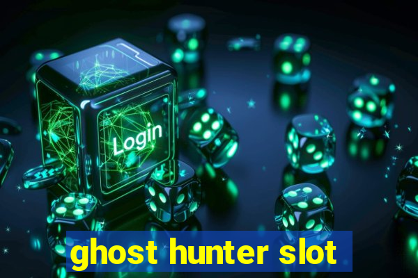 ghost hunter slot