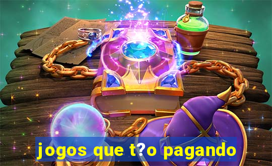 jogos que t?o pagando