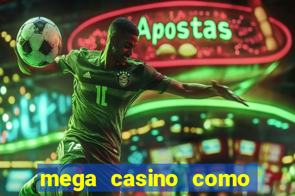 mega casino como sacar dinheiro