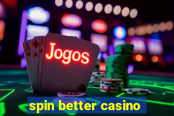 spin better casino