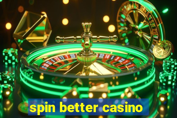 spin better casino