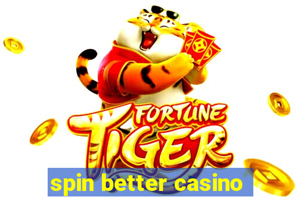 spin better casino