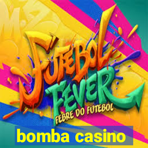 bomba casino