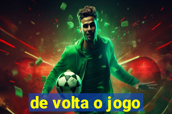 de volta o jogo