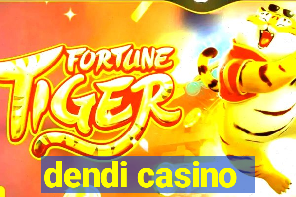 dendi casino