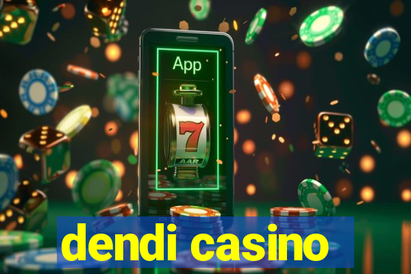 dendi casino