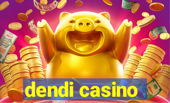 dendi casino