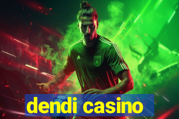 dendi casino