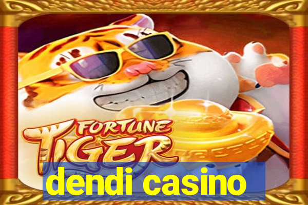 dendi casino