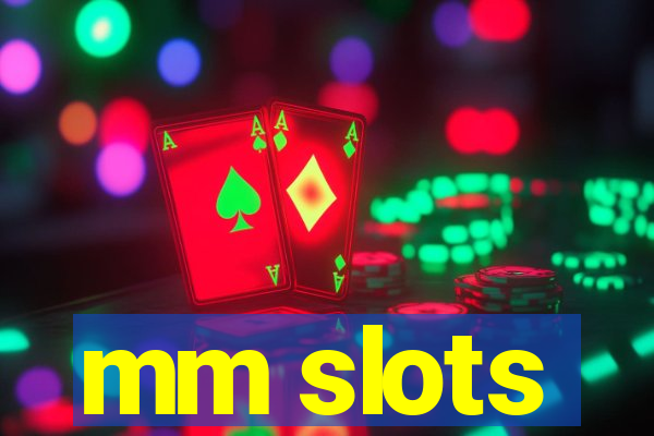 mm slots