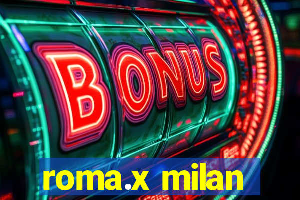 roma.x milan