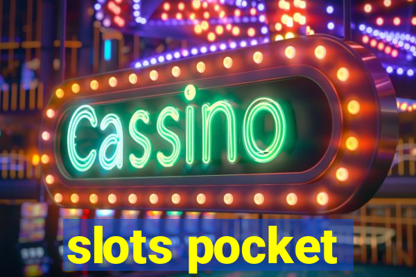 slots pocket