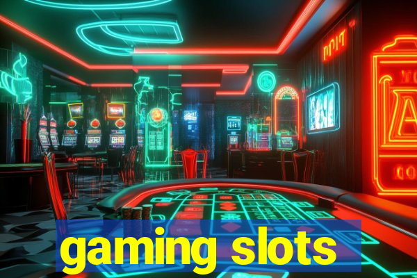 gaming slots