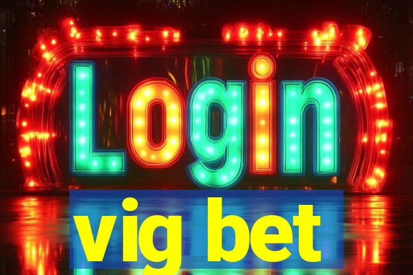 vig bet