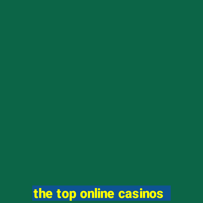 the top online casinos