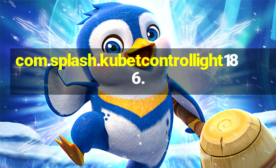 com.splash.kubetcontrollight186.