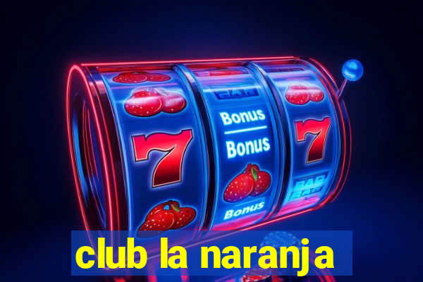 club la naranja