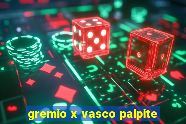 gremio x vasco palpite