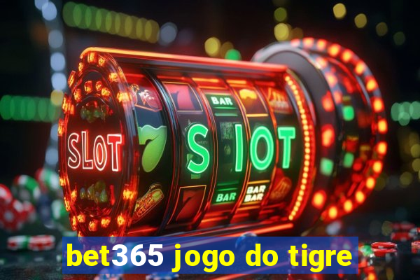 bet365 jogo do tigre