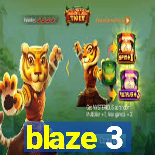 blaze 3