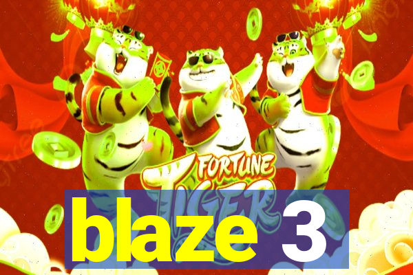 blaze 3