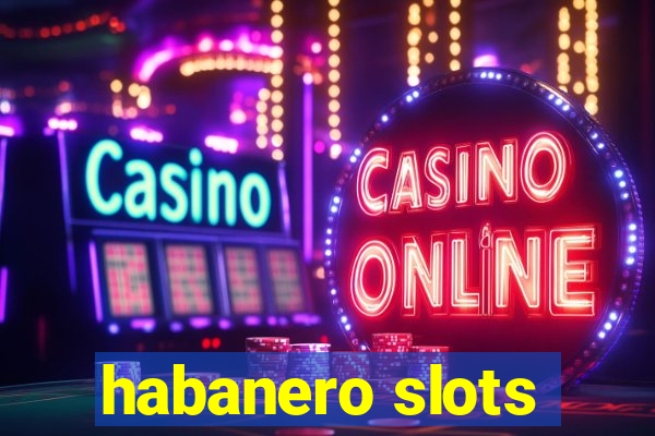 habanero slots