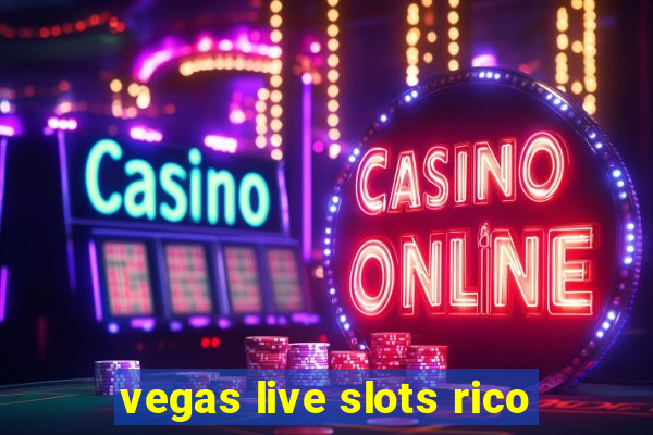 vegas live slots rico