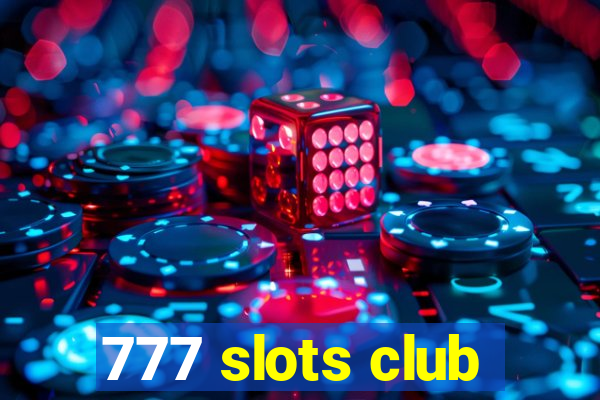 777 slots club