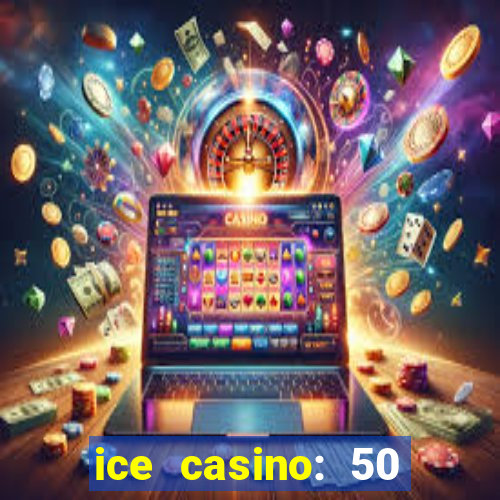 ice casino: 50 free spins