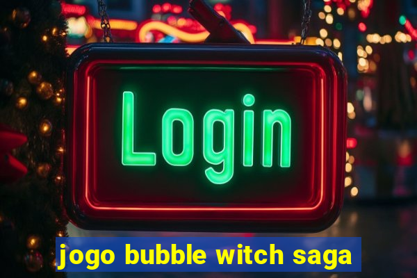 jogo bubble witch saga