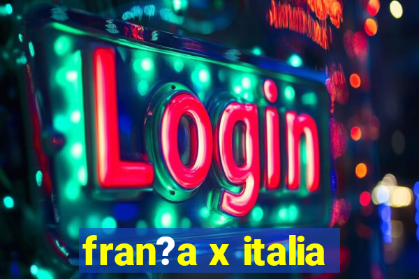 fran?a x italia