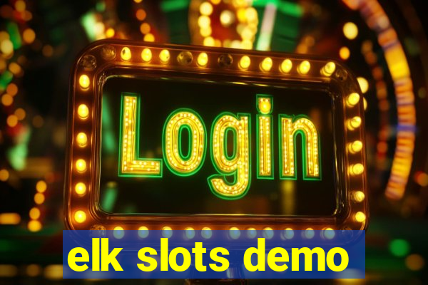 elk slots demo