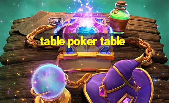 table poker table