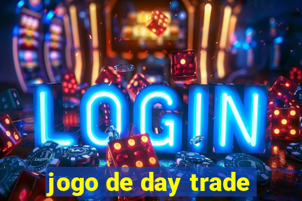 jogo de day trade