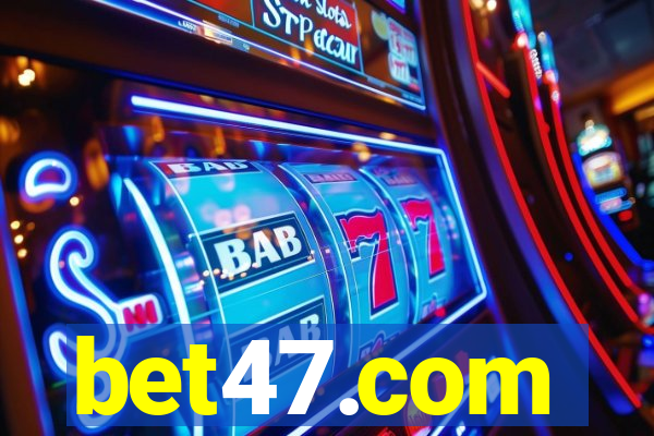 bet47.com