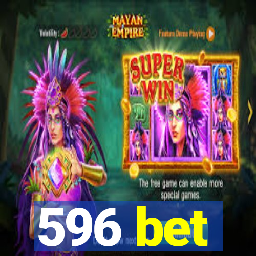 596 bet