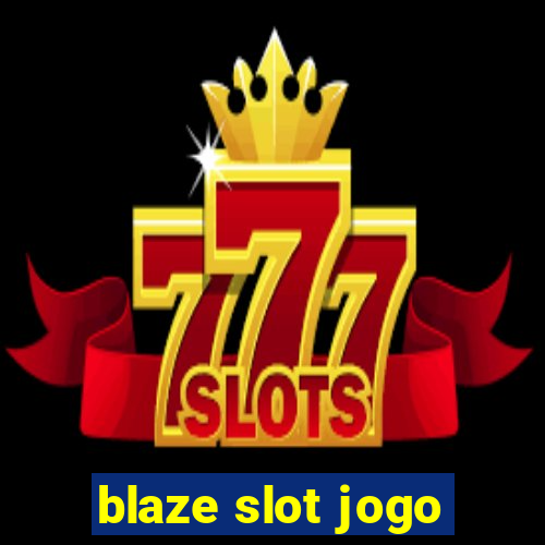 blaze slot jogo