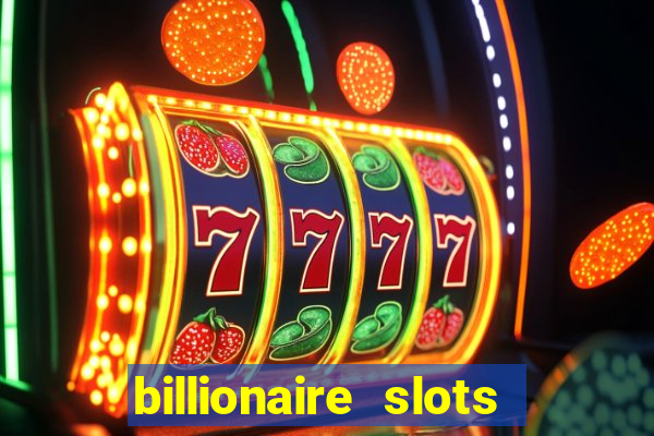 billionaire slots slots game