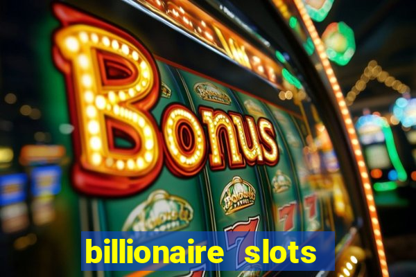 billionaire slots slots game