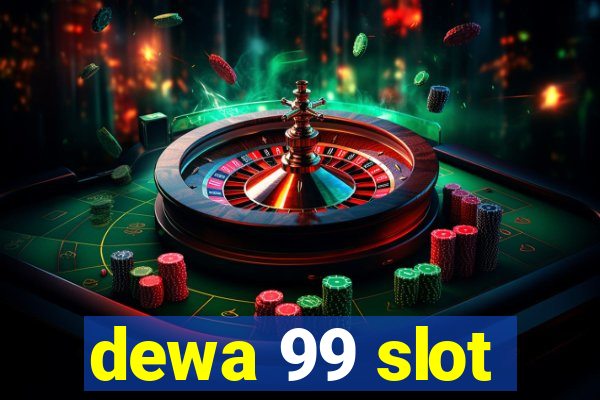 dewa 99 slot