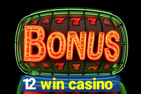 12 win casino