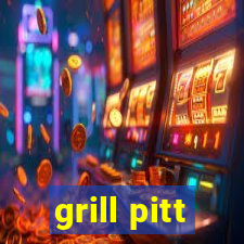 grill pitt