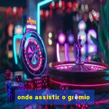 onde assistir o grêmio