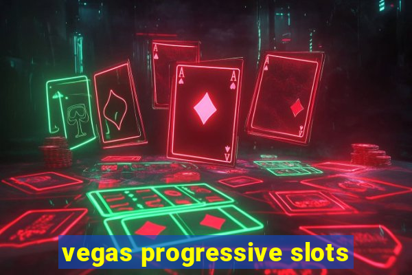 vegas progressive slots